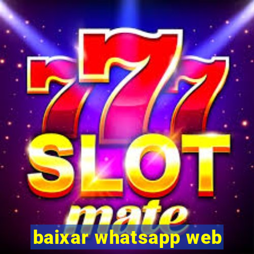 baixar whatsapp web